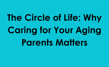 The Circle of Life Why Caring for Your Aging Parents Matters pen_spark