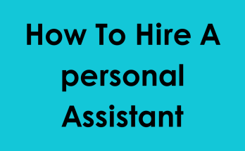 How To Hire A personal Assistant
